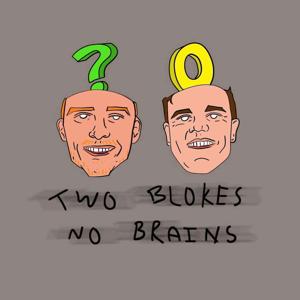 Two Blokes No Brains