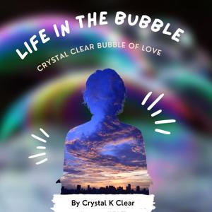 Crystal Clear 🔮 Bubble Of Love
