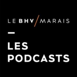 LES PODCASTS DU BHV MARAIS