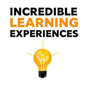 Incredible Learning Experiences