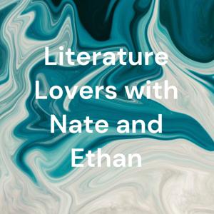 Literature Lovers with Nate and Ethan