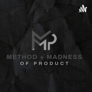 Method + Madness of Product