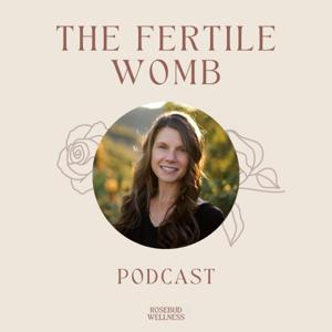 The Fertile Womb: Natural Fertility Optimization & Conscious Conception by Holly Leever, LAc &amp; FAMM