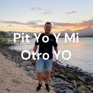 Pit Yo Y Mi Otro YO