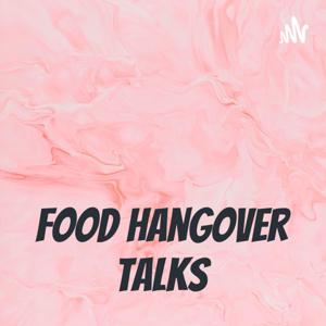 Food Hangover Talks