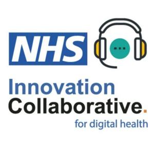 NHS National Innovation Collaborative for digital health podcast