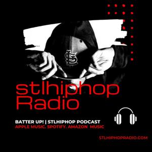 Batter Up! | stlhiphop Podcast