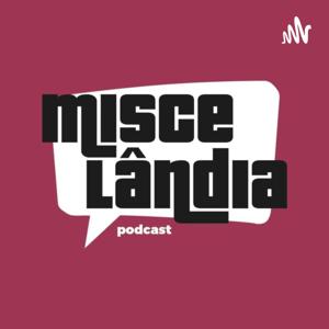 Miscelândia Podcast