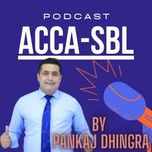 ACCA SBL Podcast By Pankaj Dhingra