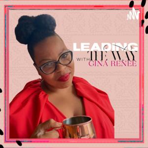 Leading The Way with Gina Renee