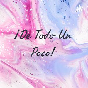 ¡De Todo Un Poco!