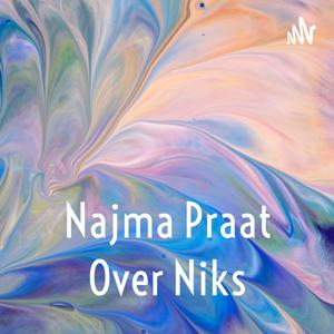 Najma Praat Over Niks