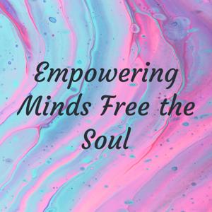 Empowering Minds Free the Soul