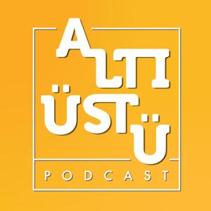 Altı Üstü Podcast