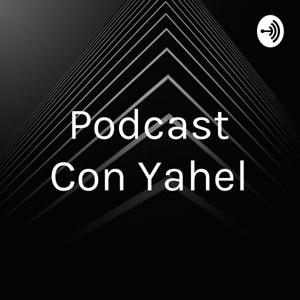 Podcast Con Yahel