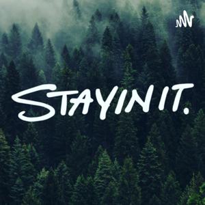 STAYINIT. Podcast