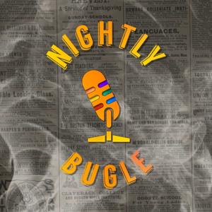 Nightly Bugle Podcast