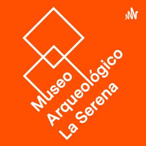 Podcast del Museo Arqueológico de La Serena