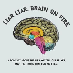Liar, Liar, Brain on Fire