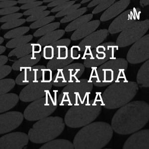 Podcast Tidak Ada Nama