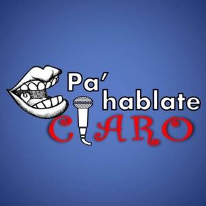 pa' hablate claro