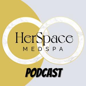 HerSpace MedSpa Podcast