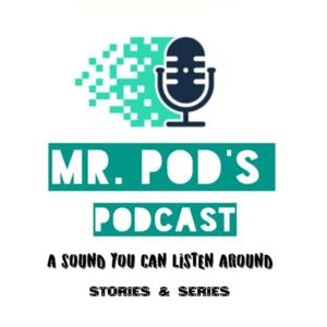 MR. POD'S PODCAST