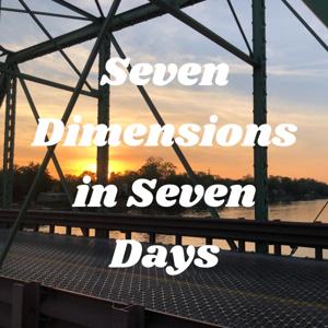 Seven Dimensions in Seven Days