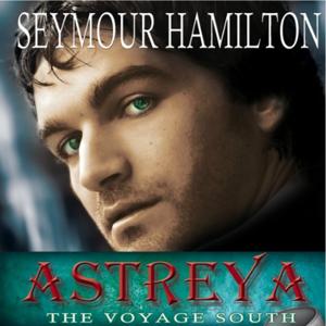 Astreya: Book 1. The Voyage South