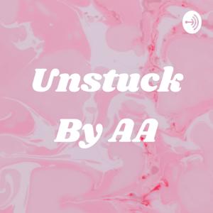 Unstuck By AA