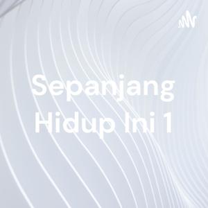 Sepanjang Hidup Ini 1