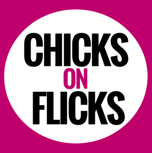 CHICKS on FLICKS