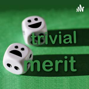 Trivial Merit