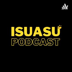 Isuasu Podcast