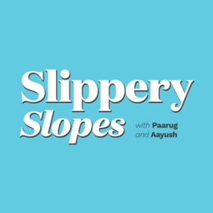 Slippery Slopes