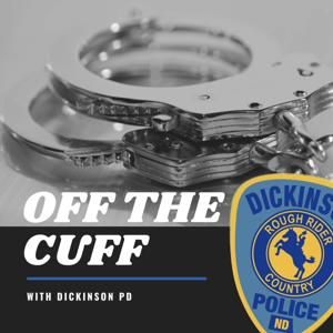 Off the Cuff - With Dickinson PD