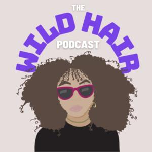 WILD Hair Podcast