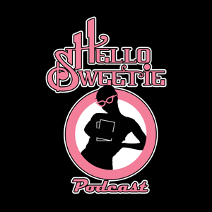 Hello, Sweetie! Podcast