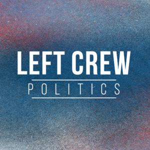 Left Crew Politics