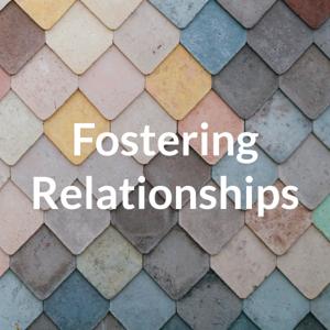 Fostering Relationships