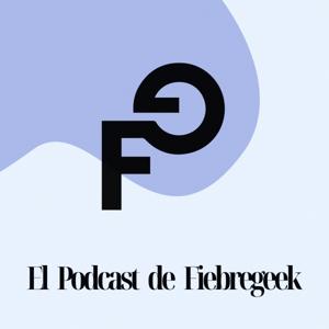 FiebreGeek, el Podcast