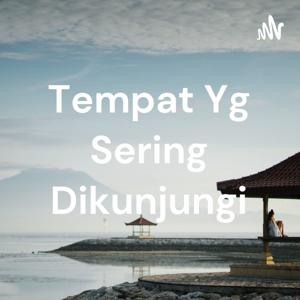 Tempat Yg Sering Dikunjungi