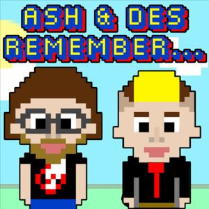 Ash and Des Remember ...