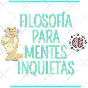 Filosofía Para Mentes Inquietas