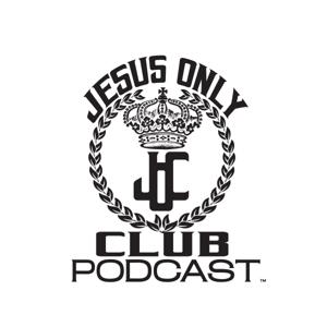 Jesus Only Club Podcast