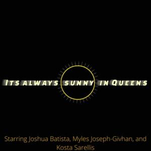 It's Always Sunny in Queens