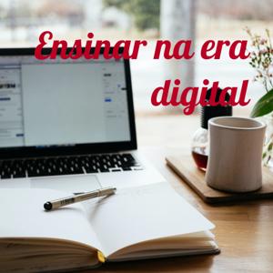 Ensinar na era digital