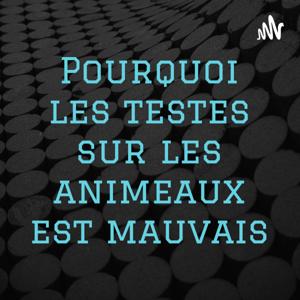 Pourquoi les testes sur les animeaux est mauvais