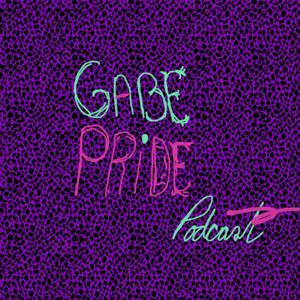 Gabe Pride Podcast