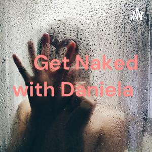 Get Naked with Daniela